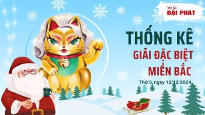 Thống Kê Giải Đặc Biệt Miền Bắc Hôm Nay Thứ 5 Ngày 12/12/2024