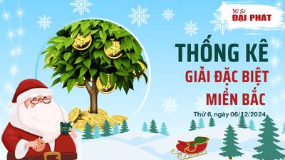 Thống Kê Giải Đặc Biệt Miền Bắc Hôm Nay Thứ 6 Ngày 06/12/2024