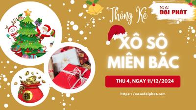 Thống Kê XSMB 11/12/2024 Thứ 4 - Phân Tích KQ Xổ Số Miền Bắc