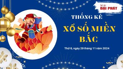 Thống Kê XSMB 29/11/2024 Thứ 6 - Phân Tích KQ Xổ Số Miền Bắc