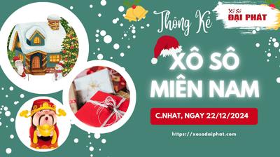 Thống Kê Xổ Số Miền Nam 22/12/2024 - Thống Kê XSMN Chủ Nhật