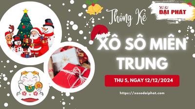 Thống Kê Xổ Số Miền Trung 12/12/2024 - Thống Kê XSMT Thứ 5