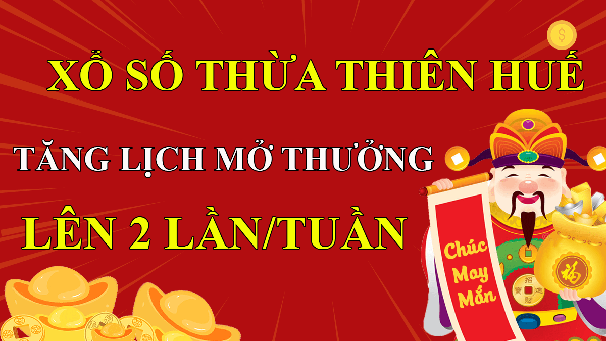 Xổ số Thừa Thiên Huế tăng lịch mở thưởng lên 2 lần trong tuần